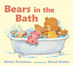 Bears in the Bath by Shirley Parenteau & David Walker