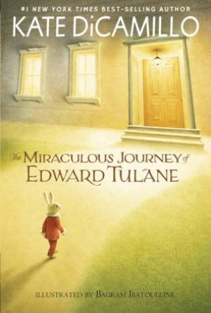 The Miraculous Journey Of Edward Tulane by Kate DiCamillo & Bagram Ibatoulline