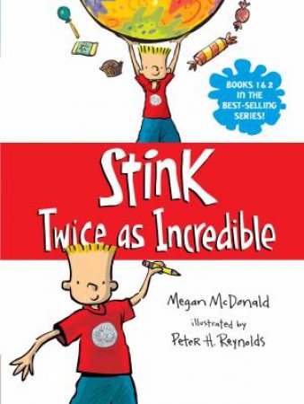 Stink: Twice As Incredible by Megan McDonald & Peter H Reynolds