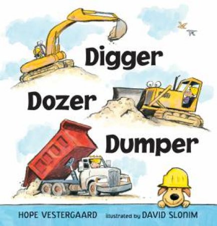 Digger, Dozer, Dumper by Hope Vestergaard & David Slonim