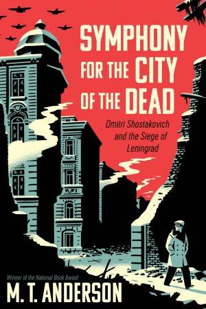 Symphony For The City Of The Dead by M.T. Anderson