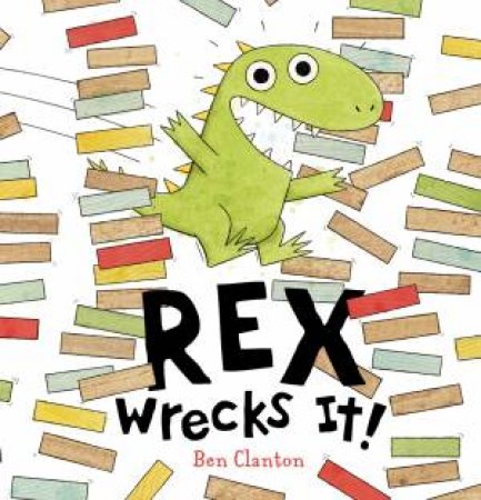 Rex Wrecks It! Board Book by Ben Clanton