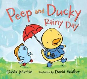 Peep And Ducky Rainy Day by David Martin & David Walker