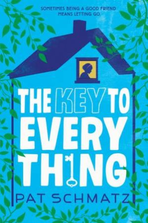 The Key To Every Thing by Pat Schmatz