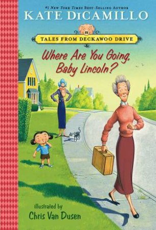 Where Are You Going, Baby Lincoln? by Kate Dicamillo & Chris Van Dusen