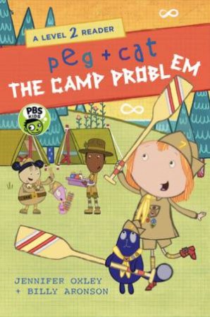 Peg + Cat: The Camp Problem by Jennifer Oxley & Billy Aronson