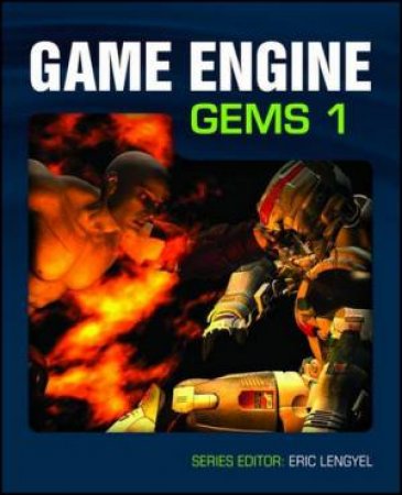 Game Engine Gems Volume One by Eric Lengyel