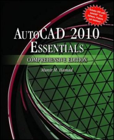 AutoCAD 2010 Essentials Comprehensive Edition BK/DVD by Munir Hamad