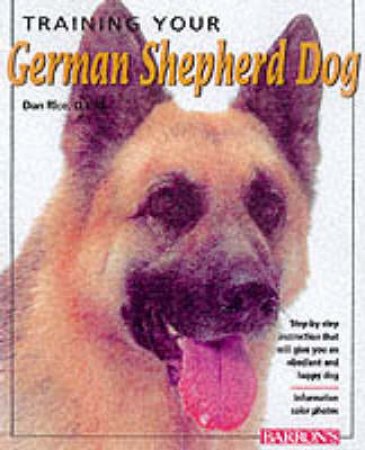 Training Your German Shepherd by Rice, Dan