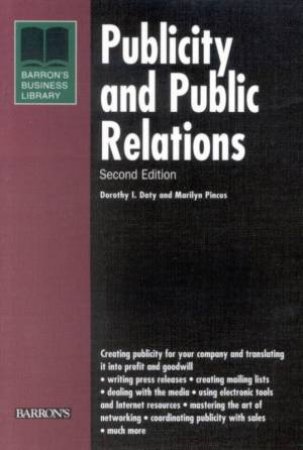 Barron's Business Library: Publicity And Public Relations by Dorothy I Doty & Marilyn Pincus