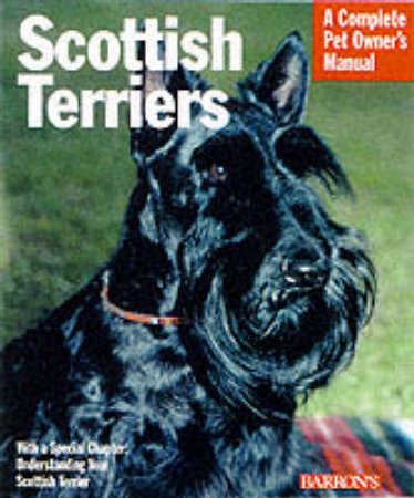 Scottish Terriers: A Complete Pet Owner's Manual by Sharon Vanderlip