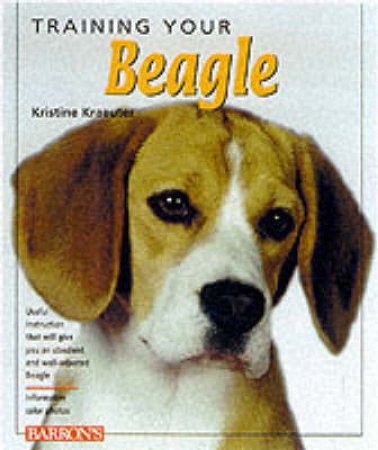 Training Your Beagle by Kristine Kraeuter