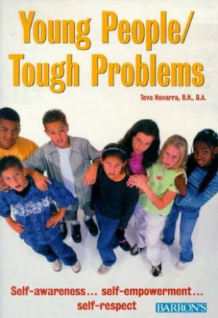 Young People/Tough Problems: A Self-Care Guide by Tova Navarra