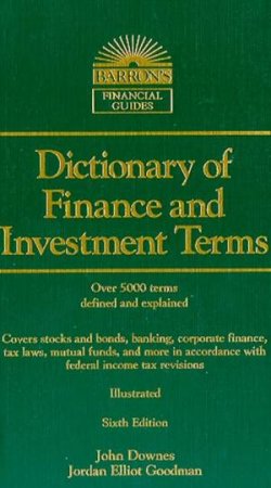 Barron's Dictionary Of Finance And Investment Terms by Downes & Goodman