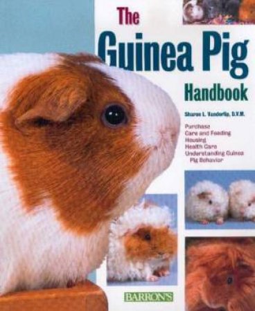 The Guinea Pig Handbook by Sharon L Vanderlip