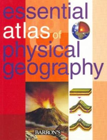 Essential Atlas Of Physical Geography by Various