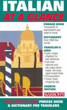 Italian At A Glance: Phrase Book, Dictionary And Traveler's Aid by Various