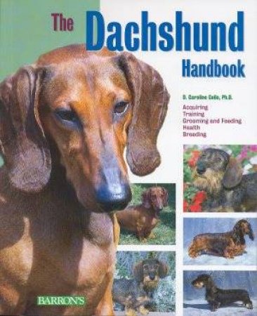 The Dachshund Handbook by Caroline Coile