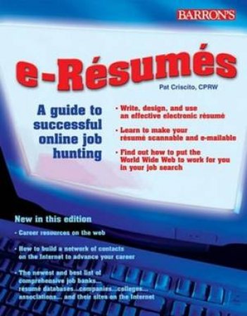 E-Resumes - 3 Ed by Pat Criscito