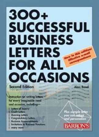 300+ Successful Business Letters For All Occasions by Alan Bond