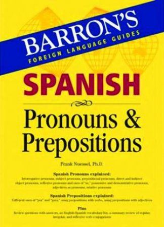 Spanish Pronouns And Prepositions by Frank H Nuessel