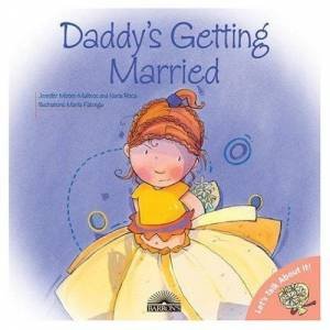 Lets Talk About It: Daddy's Getting Married by Jennifer More-Mallinos & Nuria Roca