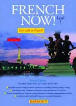 French Now! Level 1 - 4 ed by Christopher & Theodore Kendris