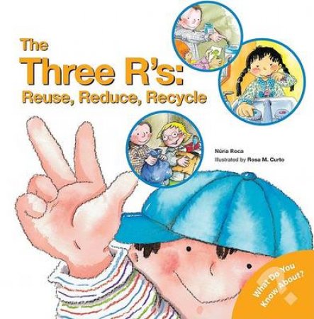 The Three R's: Reuse, Reduce, Recycle by Nuria  Roca