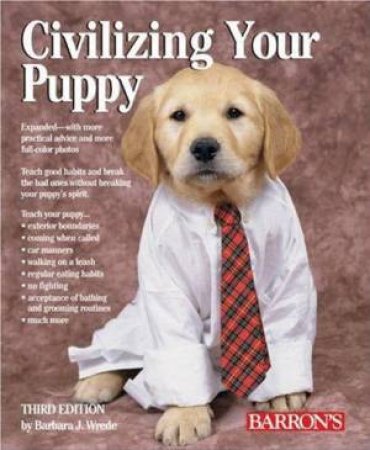 Civilizing Your Puppy 3rd Ed by Unknown