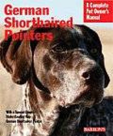 Complete Pet Owners Manual German Shorthaired by Unknown