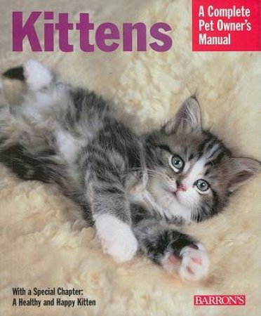 Kittens a Complete Owner's Manual by Unknown