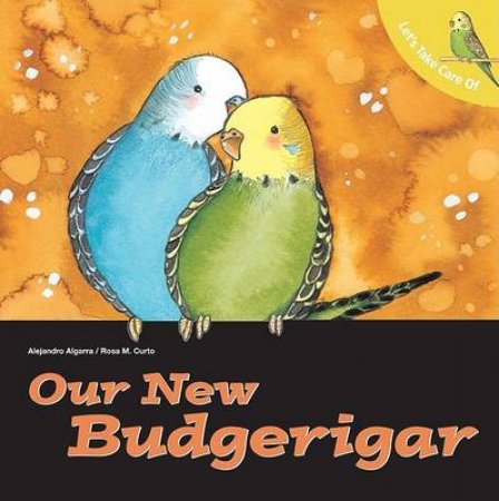 Lets Take Care of Our New Budgerigar by Unknown