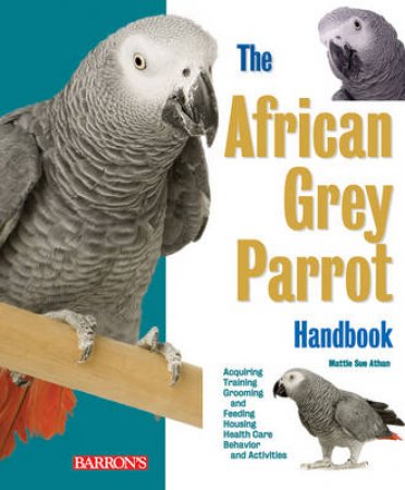 Barron's Pet Handbooks: African Grey Parrot Handbook by Unknown