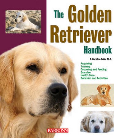 Barron's Pet Handbooks: The Golden Retriever by Unknown