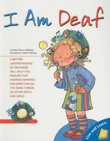 I Am Deaf by Jennifer Moore-Mallinos