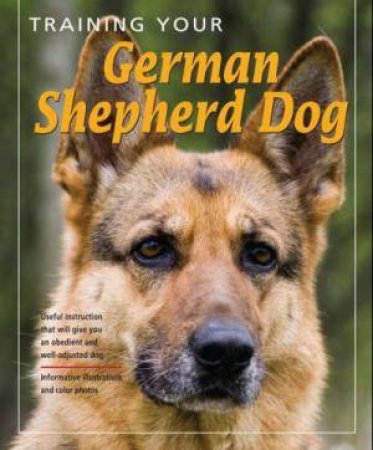 Training Your German Shepherd Dog 2nd Edition by Dan Rice