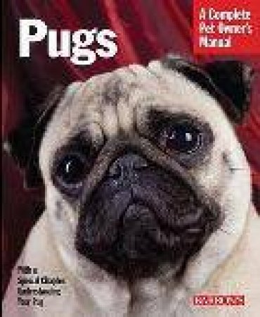 Complete Pet Owners Manual Pugs by Phil Maggitti