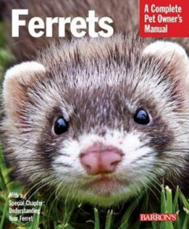 Barron's complete Pet Owner's Manuals Ferrets by Unknown