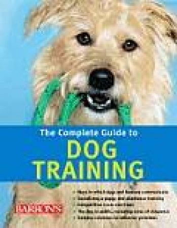 Complete Guide To Dog Training by Unknown