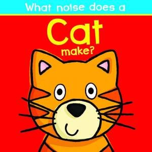 What Noise Does A Cat Make? by Nick Ackland