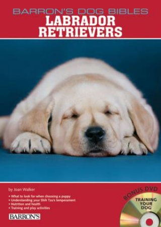 Barron's Dog Bibles: Labrador Retrievers by Joan Walker