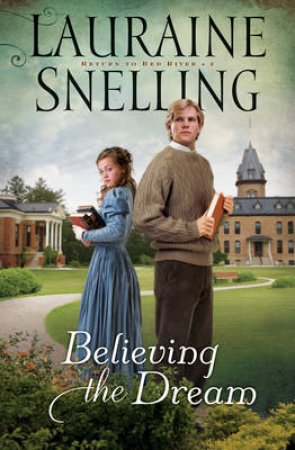 Believing the Dream by Lauraine Snelling