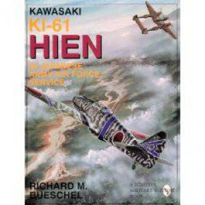 Kawasaki Ki-61 Hien in Japanese Army Air Foce Service by BUESCHEL RICHARD M.