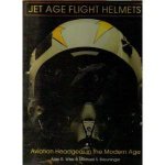 Jet Age Flight Helmets Aviation Headgear in the Modern Age