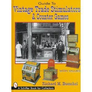 Guide to Vintage Trade Stimulators and Counter Games by BUESCHEL DICK