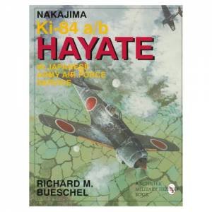 Nakajima Ki-84 A/b Hayate in Japanese Army Air Force Service by BUESCHEL RICHARD M.