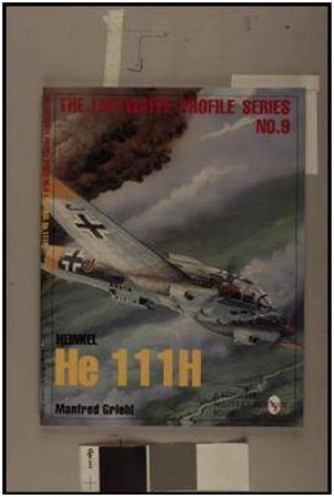 Heinkel He 111H: Luftwaffe Profile Series  9 by GRIEHL MANFRED