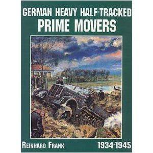 German Heavy Half-Tracked Prime Movers by FRANK REINHARD