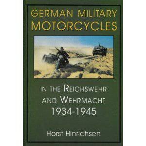 German Military Motorcycles in the Reichswehr and Wehrmacht 1934-1945 by HINRICHSEN HORST