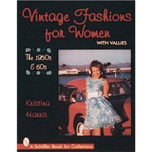 Vintage Fashions for Women: The 1950s and 60s by HARRIS KRISTINA